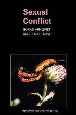 Sexual Conflict (Monographs in Behavior and Ecology)