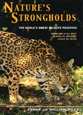 Nature's Strongholds: The World's Great Wildlife Reserves