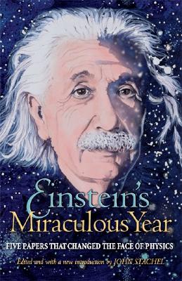 Image for Einstein's Miraculous Year: Five Papers That Changed the Face of Physics Einstein's Miraculous Year: Five Papers That Changed the Face of Physics