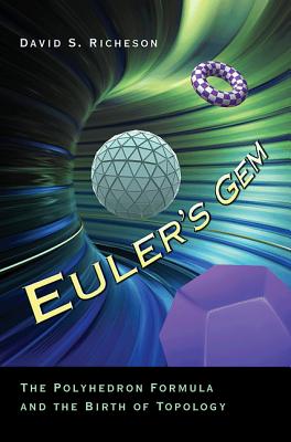 Eulers Gem the Polyhedron Formula and the Birth of Topology