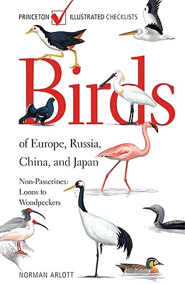 Birds of Europe, Russia, China, and Japan: Passerines: Tyrant Flycatchers to Buntings [Princeton Illustrated Checklists]