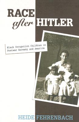 Race after Hitler: Black Occupation Children in Postwar Germany and America