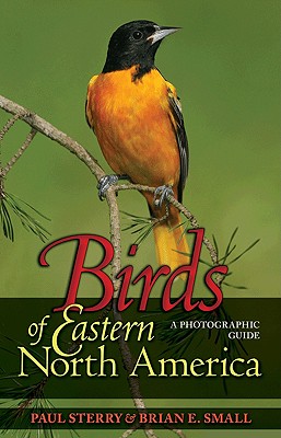 Birds of Eastern North America: A Photographic Guide (Princeton Field Guides)