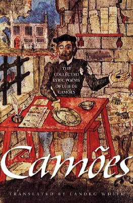 The Collected Lyric Poems of Lus de Cames (The Lockert Library of Poetry in Translation)