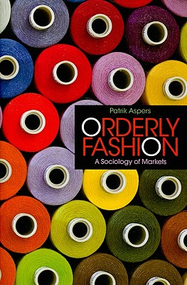 Orderly Fashion: A Sociology of Markets