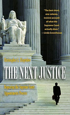 Next Justice: Repairing the Supreme Court Appointments Process