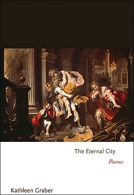 The Eternal City: Poems (Princeton Series of Contemporary Poets, 55)