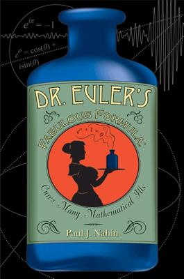 Dr. Euler's Fabulous Formula: Cures Many Mathematical Ills (Princeton Science Library)