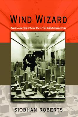 Image for Wind Wizard: Alan G. Davenport and the Art of Wind Engineering