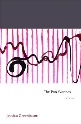 The Two Yvonnes: Poems (Princeton Series of Contemporary Poets, 61)