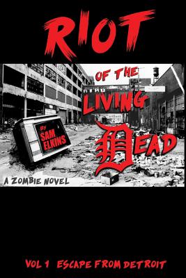 Riot of the Living Dead: Escape From Detroit