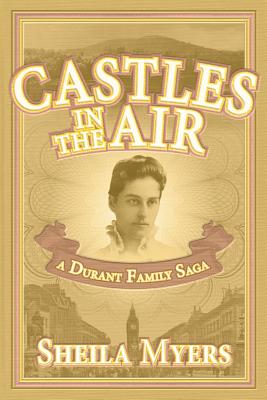 Castles in the Air: a Durant Family Saga