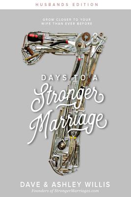 7 Days to a Stronger Marriage: Grow closer to your wife than ever before (7 Day Marriage Challenge)
