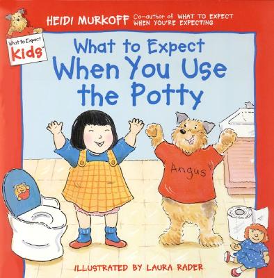 Image for What to Expect When You Use the Potty (What to Expect Kids) What to Expect When You Use the Potty (What to Expect Kids)