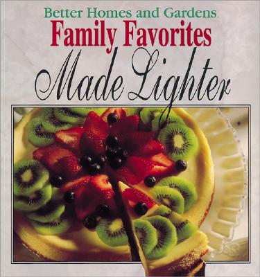 Better Homes and Gardens Family Favorites Made Lighter