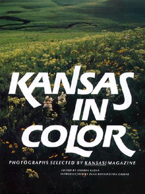 Kansas in Color: Photographs Selected by Kansas! Magazine