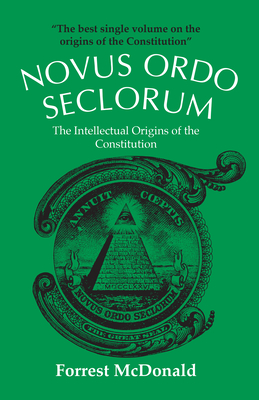 Novas Ordo Seclorum The Intellectual Origins Of The Constitution