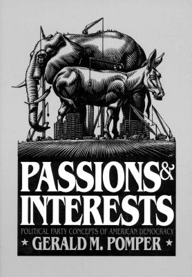 Passions and Interests: Political Party Concepts of American Democracy