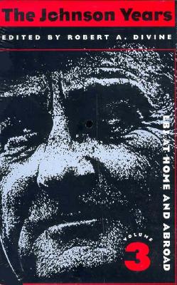 Image for The Johnson Years, Volume Three: LBJ at Home and Abroad