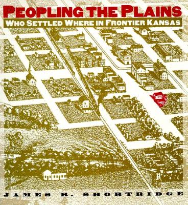 Image for Peopling The Plains Who Settled Where In Frontier kansas Peopling The Plains Who Settled Where In Frontier kansas