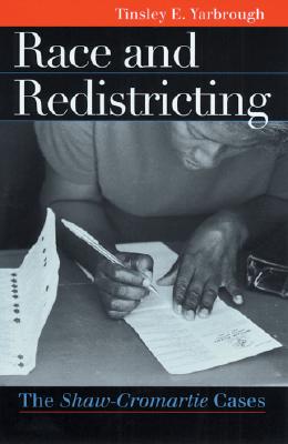 Race and Redistricting: The Shaw-Cromartie Cases (Landmark Law Cases and American Society)