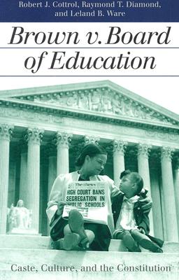 Image for Brown v. Board of Education: Caste, Culture, and the Constitution (Landmark Law Cases and American Society)