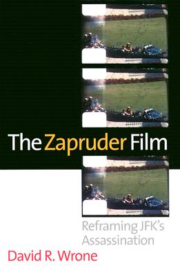 The Zapruder Film: Reframing JFK's Assassination