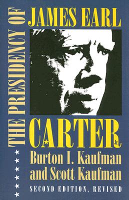 The Presidency of James Earl Carter Jr. American Presidency Series