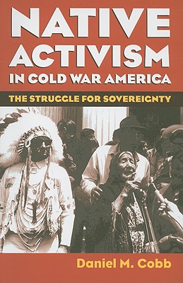 Native Activism in Cold War America: The Struggle for Sovereignty