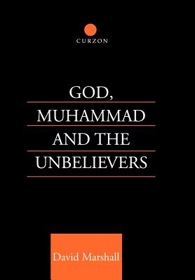 God, Muhammad and the Unbelievers Image for God, Muhammad and the Unbelievers