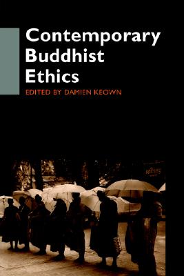 Contemporary Buddhist Ethics (Routledge Critical Studies in Buddhism)