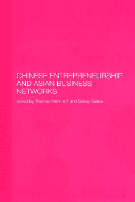 Chinese Entrepreneurship and Asian Business Networks