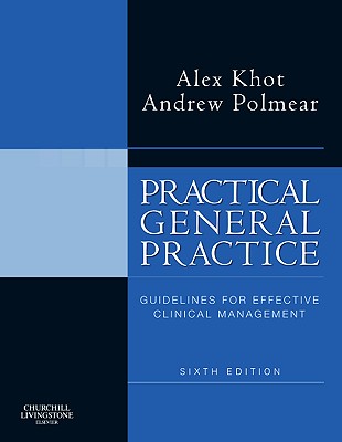Practical General Practice: Guidelines for Effective Clinical Management