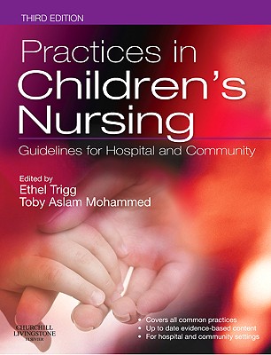 Practices in Children's Nursing: Guidelines for Hospital and Community