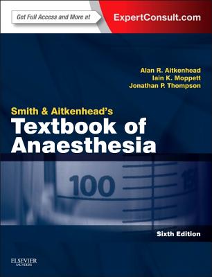 Smith and Aitkenhead's Textbook of Anaesthesia: Expert Consult - Online & Print