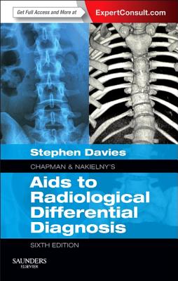 Chapman & Nakielny's Aids to Radiological Differential Diagnosis: Expert Consult - Online and Print