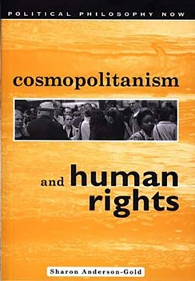 Cosmopolitanism and Human Rights (Political Philosophy Now)