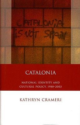 Catalonia: National Identity and Cultural Policy (Iberian and Latin American Studies)