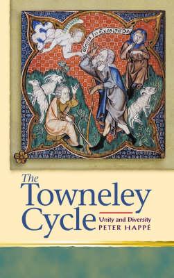 Towneley Cycle: Unity and Diversity (University of Wales - Religion and Culture in the Middle Age)