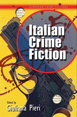 Italian Crime Fiction (European Crime Fictions)