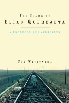 The Films of Elas Querejeta: A Producer of Landscapes