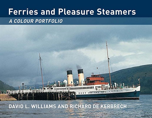 FERRIES AND PLEASURE STEAMERS: A COLOUR PORTFOLIO