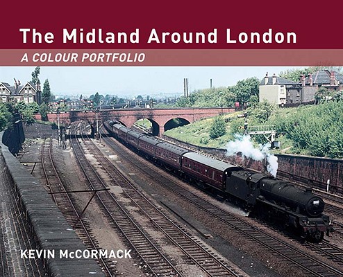 THE MIDLAND AROUND LONDON - A COLOUR PORTFOLIO