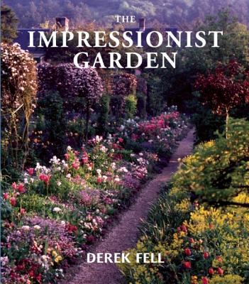 The Impressionist Garden [Paperback] Fell, Derek