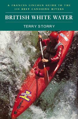 British White Water: A Guide to the 100 best Canoeing Rivers