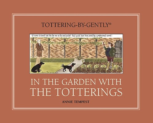 In the Garden with the Totterings (Tottering-by-Gently)