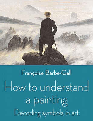 How to Understand a Painting: Decoding Symbols in Art