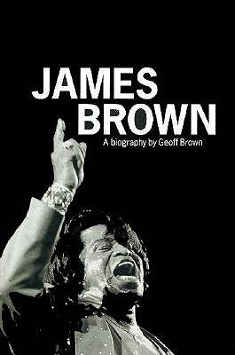 Image for James Brown: A Biography : Doin' It to Death