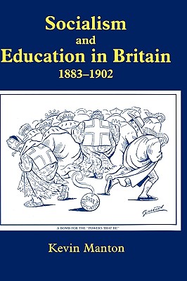 Socialism and Education in Britain 1883-1902 (Woburn Education Series)