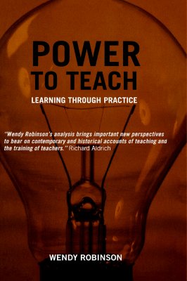 Power to Teach: Learning Through Practice (Woburn Education Series)